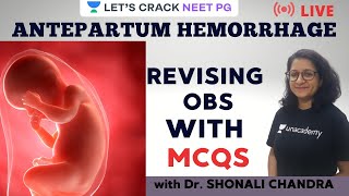 Antepartum Hemorrhage  Revising Obs with MCQs  NEET PG 2021  Dr Shonali Chandra [upl. by Rafael]