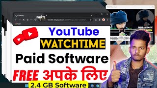 फ्री YouTube Watchtime Paid Software  4000 watch time software  watchtime increaser software [upl. by Peterec63]