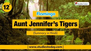 Aunt Jennifer’s Tigers  Summary in Hindi  Class 12 English [upl. by Snilloc816]