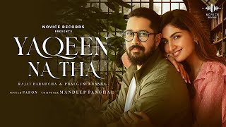 Yaqeen Na Tha Official Music Video  Papon  Rajat Barmecha  Phalguni K  Mandeep  Novice Records [upl. by Christoper]