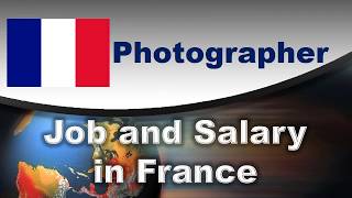 Photographer Job and Salary in France  Jobs and Wages in France [upl. by Eniaral]