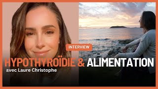 Lalimentation comme super alliée pour sortir de lhypothyroïdie  avec Laure Christophe [upl. by Ronda]