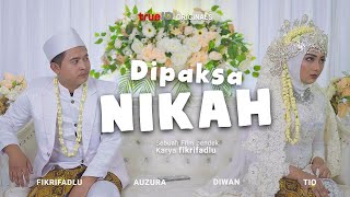 Film Pendek  Dipaksa Nikah [upl. by Aydan426]