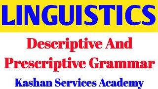 Descriptive Grammar and Prescriptive Grammar [upl. by Snebur770]