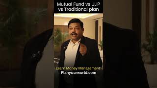 Mutual Fund vs ULIP vs Traditional plan  Investment Planning [upl. by Ajad]