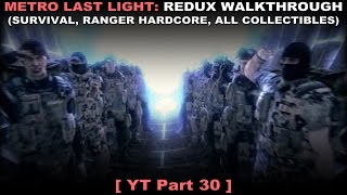 Metro Last Light Redux walkthrough 30 Survival Ranger Hardcore All collectibles No commentary ✔ [upl. by Ury]