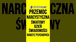 PRZEMOC NARCYSTYCZNA ŚWIATOWY DZIEŃ ŚWIADOMOŚCI 2024 narcyz psychologia rozwój psychopata npd [upl. by Davie]