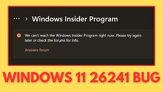 Windows 11 26241 Bug  We cant reach the Windows Insider Program right now [upl. by Billmyre159]