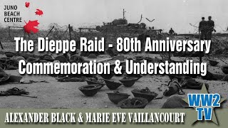 The Dieppe Raid  80th Anniversary  Commemoration amp Understanding [upl. by Sirrap]