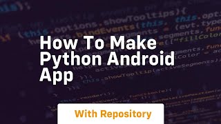 how to make python android app [upl. by Ylebmik329]