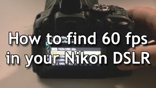 Find 60 fps in your Nikon DSLR How to [upl. by Obola]