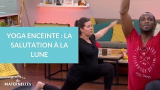 Yoga enceinte  la salutation à la lune  La Maison des Maternelles LMDM [upl. by Ileray]