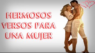 Hermosos versos de amor para una mujer mensajes romanticos dedicatorias de amor [upl. by Irahc]