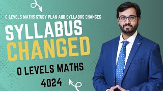 CHANGES TO O LEVELS MATHS 4024 SYLLABUS IN 2025 AND STUDY PLAN FOR O LEVELS AND IGCSE STUDENTS [upl. by Bose]