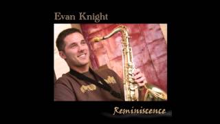 Reminiscence Evan Knight [upl. by O'Donnell]