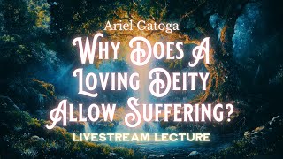 Why Does A Loving Deity Allow Suffering Listener Question [upl. by Nilrak]