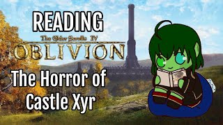 The Horror of Castle Xyr  Reading Oblivion [upl. by Yelsnya]