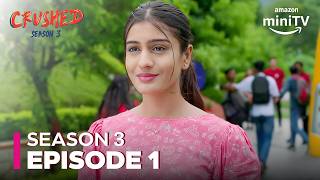 Crushed Season 3 Full Episode 1  ft Aadhya Anand Chirag Katrecha amp Naman Jain  Amazon miniTV [upl. by Joon917]