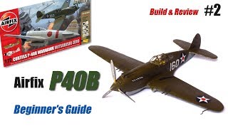 Airfix P40B Warhawk  Beginners Guide  172 Scale Model Kit Build amp Review [upl. by Eartnoed]