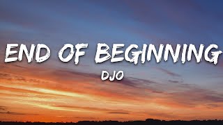 Djo  End Of Beginning Lyrics [upl. by Carlen]