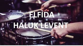 ELFİDA  HALUK LEVENT  DAVULSUZDRUMLESS [upl. by Yellas224]