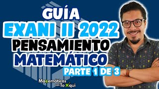 Nueva Guía EXANI II 2022 Pensamiento Matemático Parte 1 de 3  Guía EXANI II 2022 Contestada [upl. by Tildy]