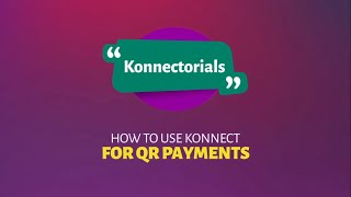 Konnectorial – How to use Konnect for QR payments [upl. by Theda]