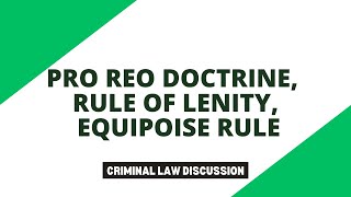 Pro Reo Doctrine Rule of Lenity amp Equipoise Rule Criminal Law Discussion [upl. by Adnahsed192]