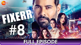 Fixerr  Full Episode 8  Police amp Mafia Suspense Thriller Web Series  Shabbir Ahluwalia  Zee Tv [upl. by Irina]