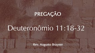 Pregação  Deuteronômio 111832  Rev Augusto Brayner [upl. by Osugi]