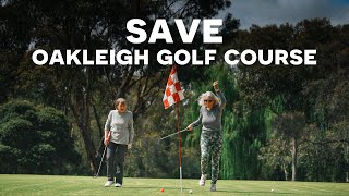 Save Oakleigh Golf Course in Melbourne Australia [upl. by Bergmann713]