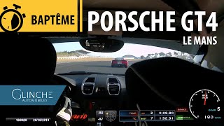 Baptême en Porsche GT4  Circuit Bugatti [upl. by Chrisse]