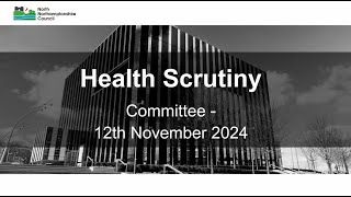 Health Scrutiny Committee  12th November 2024 [upl. by Riccardo]