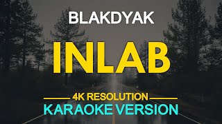 INLAB  Blakdyak KARAOKE Version [upl. by Ecertak898]