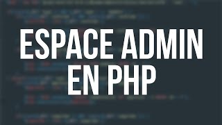 TUTO PHP  ESPACE DADMINISTRATION [upl. by Akehsay]