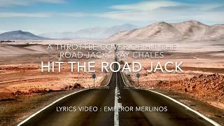 Throttle Hit the road Jack lyrics [upl. by Sej]