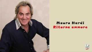 Mauro Nardi  Ritorna ammore [upl. by Wira401]