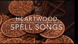 Heartwood Spell Songs [upl. by Ynnor]