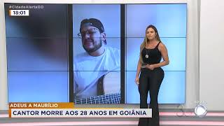 ADEUS A MAURÍLIO CANTOR MORRE AOS 28 ANOS EM GOIÂNIA [upl. by Logan710]