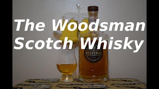 The Woodsman Scotch Whisky [upl. by Mathia]