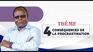 4 CONSÉQUENCES DE LA PROCRASTINATION RevJOSEPH MAKOUBA [upl. by Airolg]