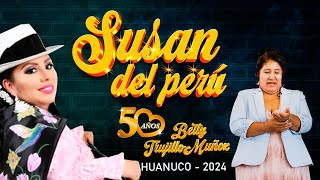 SUSAN DEL PERÚ 50 AÑOS BETTY TRUJILLO MUÑOZ  HUANUCO 2025 [upl. by Nwahsav]