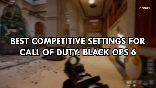 Call of Duty Black Ops 6  Best Settings for Competitive Play [upl. by Ad359]