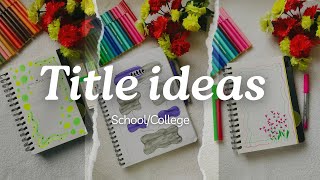 Front page ‘TITLE’ ideas for schoolcollege assignments or projects 🌸 [upl. by Fifi]