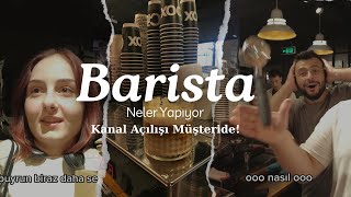 Barista Akşam Mesai Saatleri 2  Barista Vlog Türkiye [upl. by Drandell275]