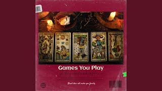 Games You Play [upl. by Skantze753]