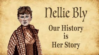 Nellie Bly Our History is Her Story [upl. by Erena204]