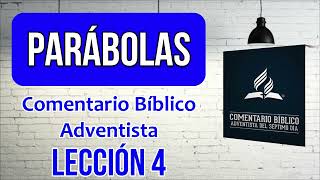 Comentario Bíblico Adventista lección 4  PARÁBOLAS  Escuela sabática [upl. by Esli27]