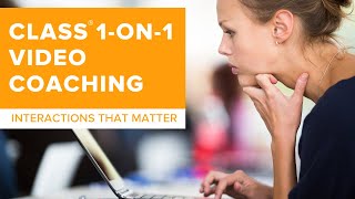 CLASS 1on1 Video Coaching for Teachers Interactions that Matter [upl. by Renfred]