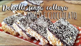 Dolcetti al cocco e cioccolato fondente  SENZA COTTURA  RICETTA FACILE [upl. by Eiuqram]